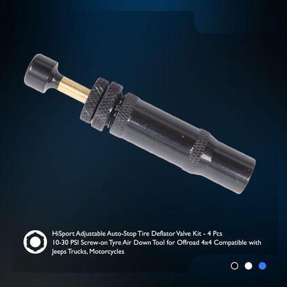 HiSport Adjustable Auto-Stop Tire Deflator Valve Kit - 4 Pcs 10-30 PSI Screw-on Tyre Air Down Tool for Offroad 4x4 Compatible with Jeeps Trucks, Motorcycles