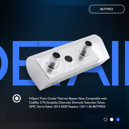 HiSport Trans Cooler Thermal Bypass Valve Compatible with Cadillac CT6 Escalade,Chevrolet Silverado Suburban Tahoe,GMC Sierra Yukon 2014-2020 Replace 13511136 86774933